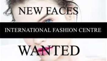 International Fashion Cetre NEW FACES WANTED