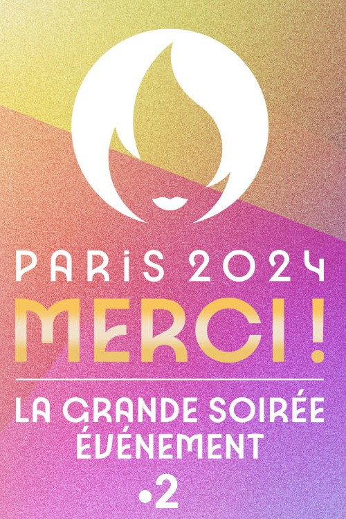 Постер до фильму"Paris 2024 Merci ! La grande soirée événement" #1167990