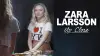 Zara Larsson - Up Close