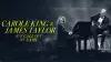 Carole King & James Taylor: Just Call Out My Name