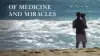 Of Medicine and Miracles