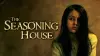 The Seasoning House
