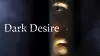 Dark Desire