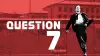 Question 7