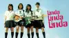 Linda Linda Linda