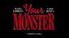 Your Monster
