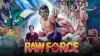 Raw Force