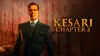 Kesari Chapter 2