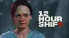 12 Hour Shift