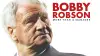 Bobby Robson: More Than a Manager