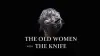 The Old Woman with the Knife