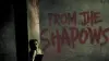 From the Shadows