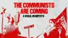 The Communists are Coming - A Visual Manifesto