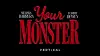 Your Monster