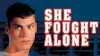 She Fought Alone