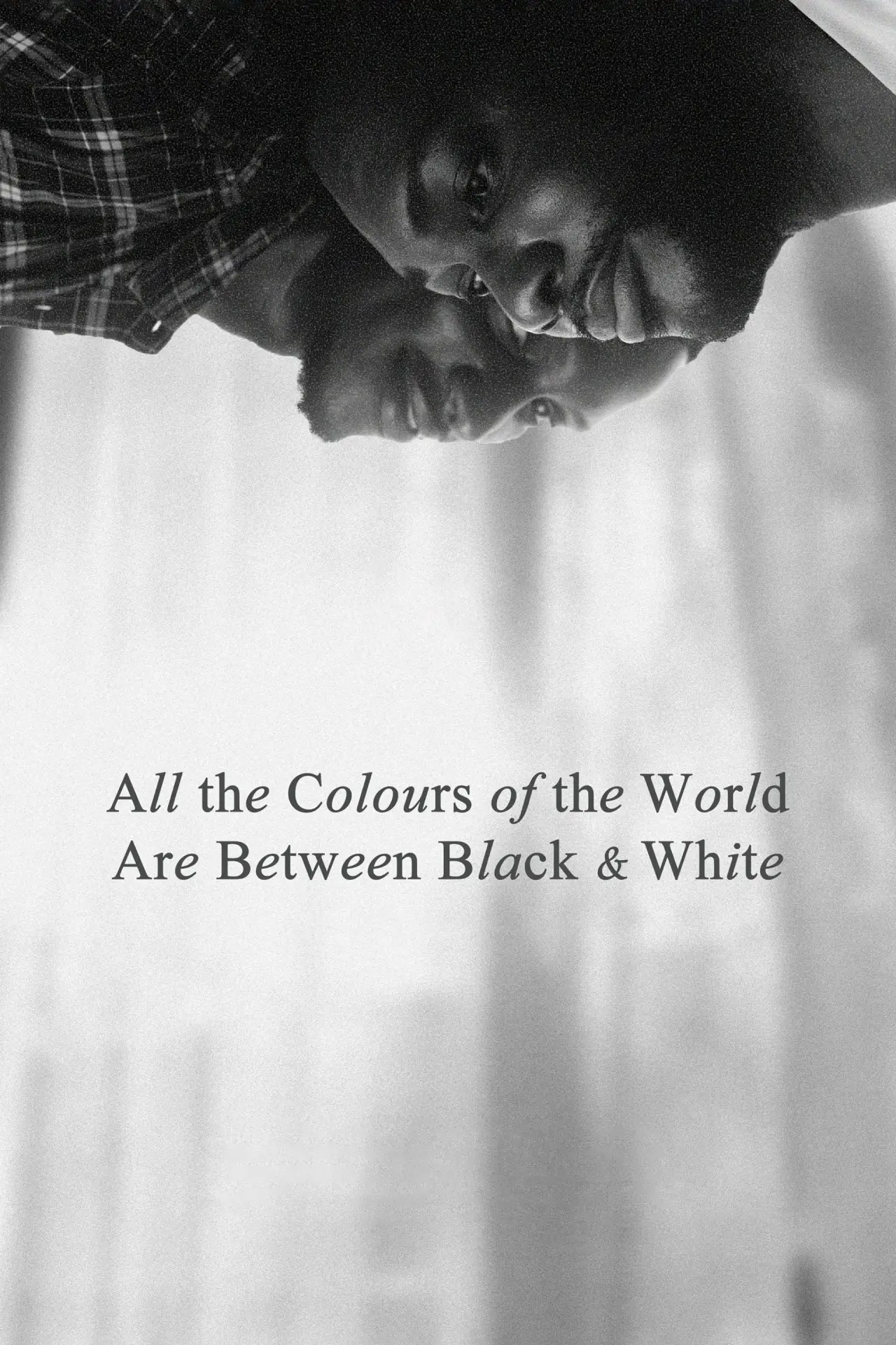 Постер до фільму "All the Colours of the World Are Between Black and White"
