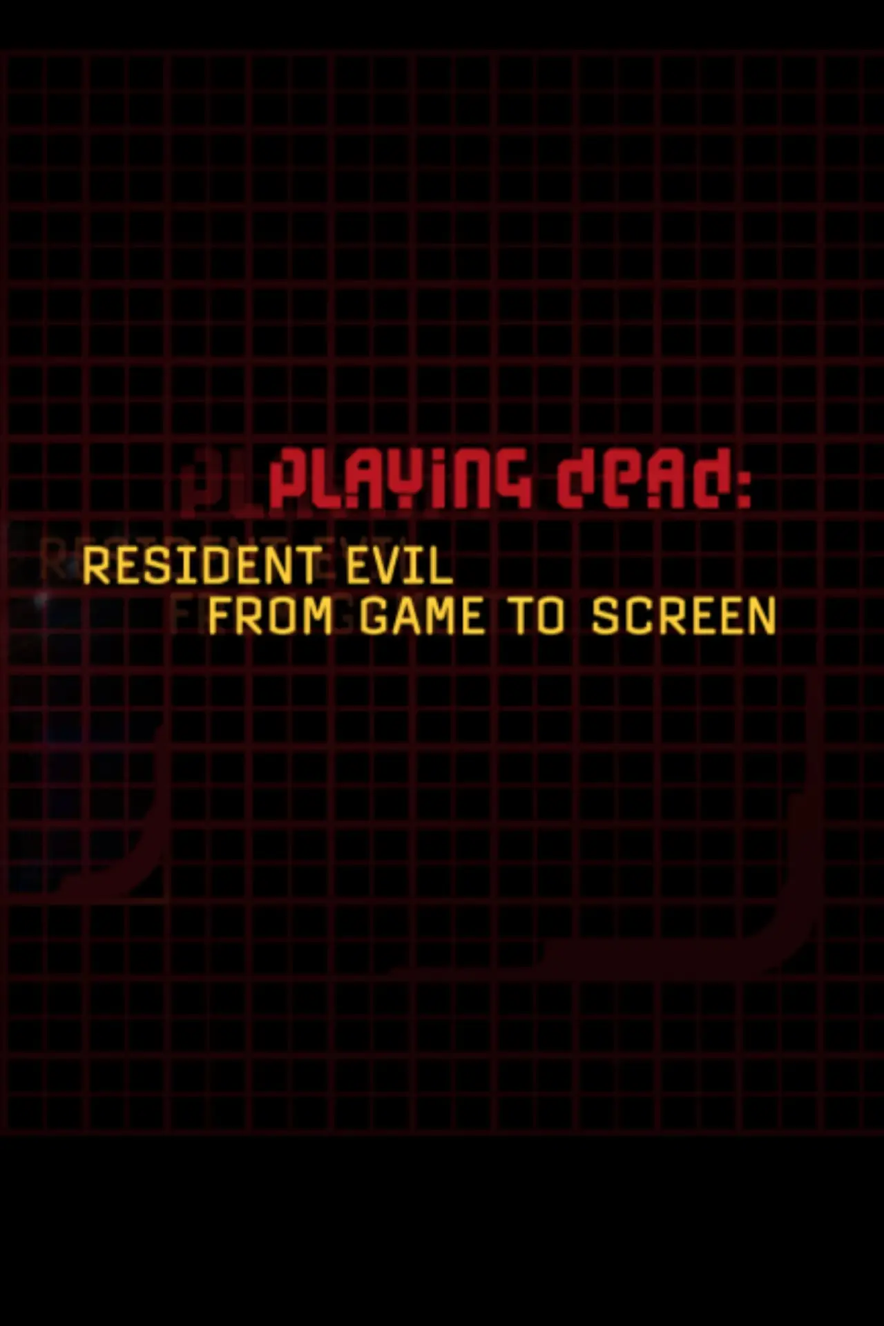 Постер до фільму "Playing Dead: "Resident Evil" from Game to Screen"
