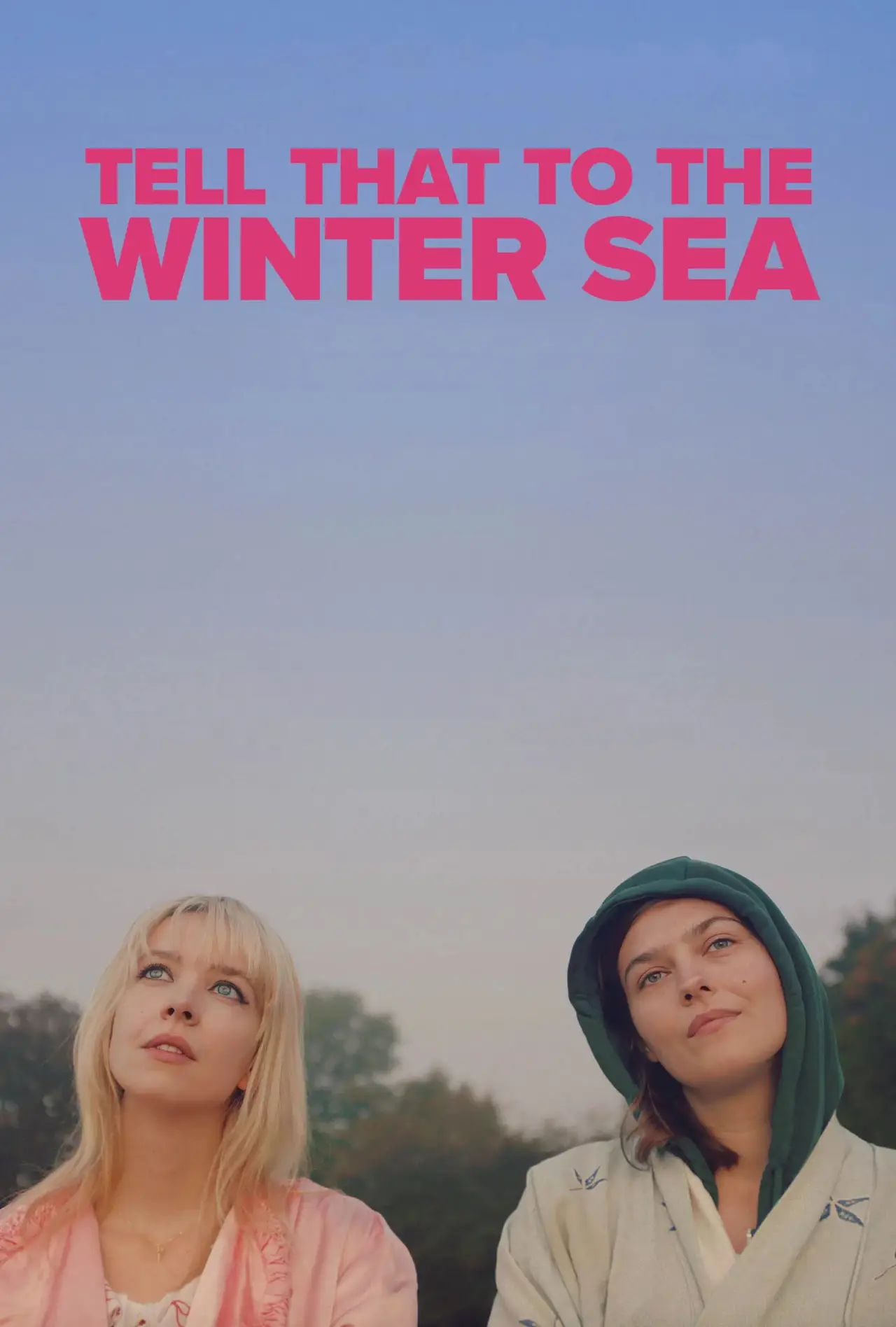 Постер до фільму "Tell That to the Winter Sea"