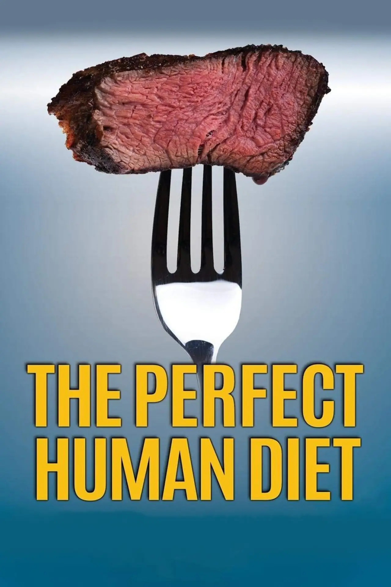 Постер до фільму "The Perfect Human Diet"