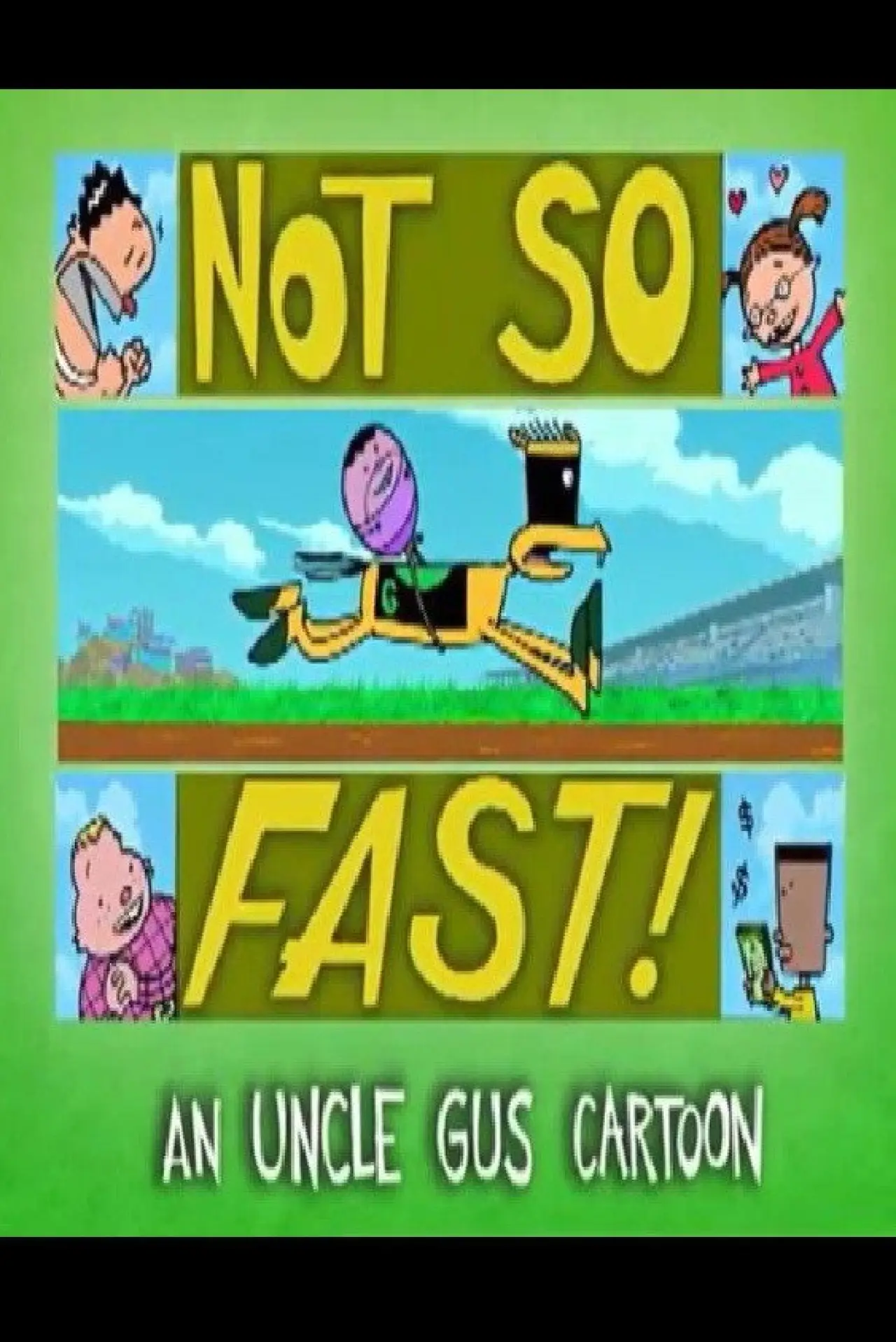 Постер до фільму "Uncle Gus: Not So Fast!"