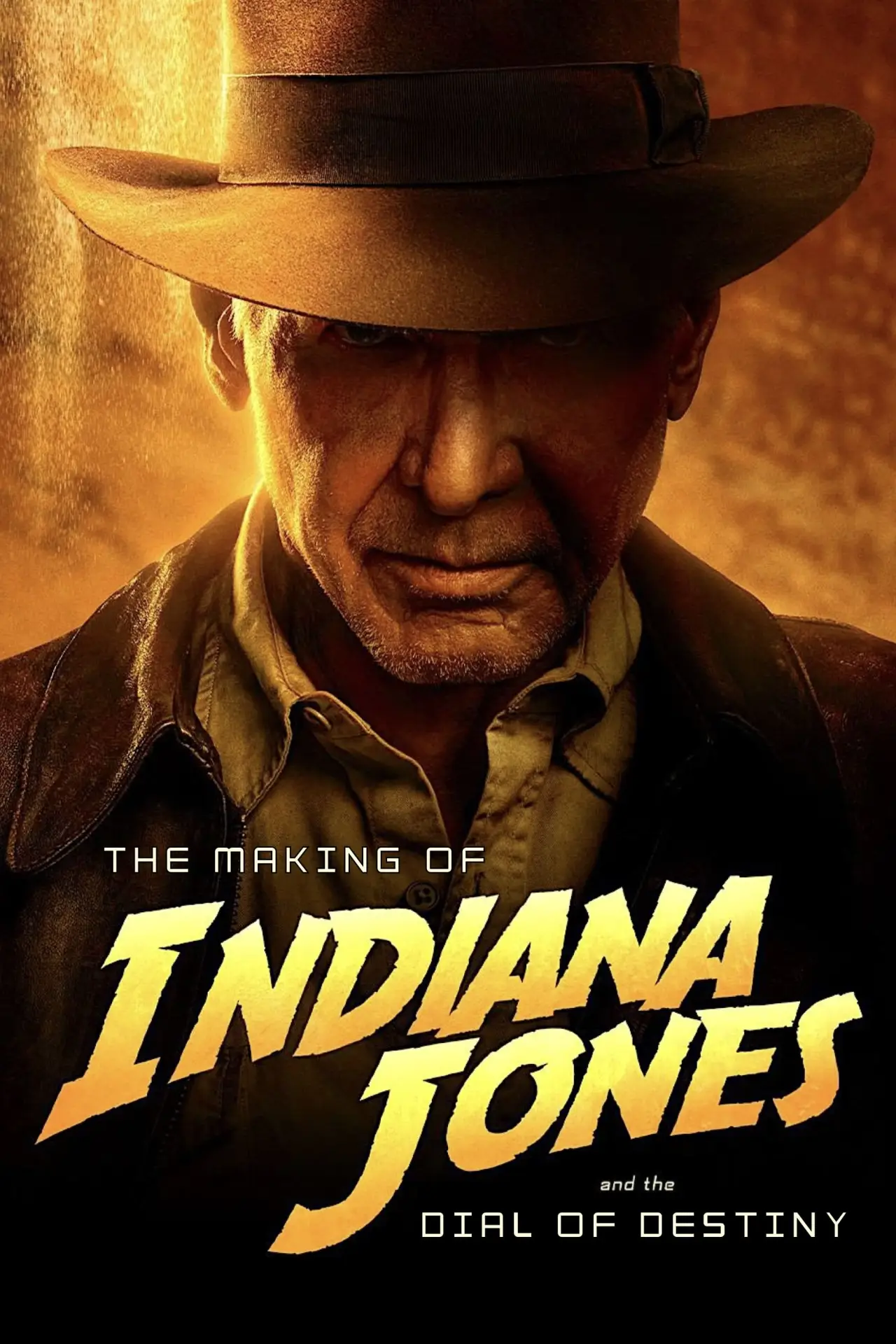 Постер до фільму "The Making of Indiana Jones and the Dial of Destiny"