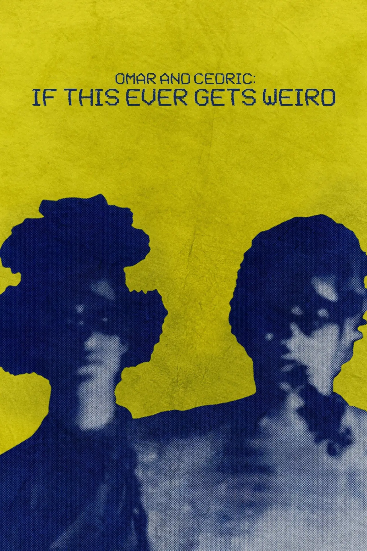 Постер до фільму "Omar and Cedric: If This Ever Gets Weird"