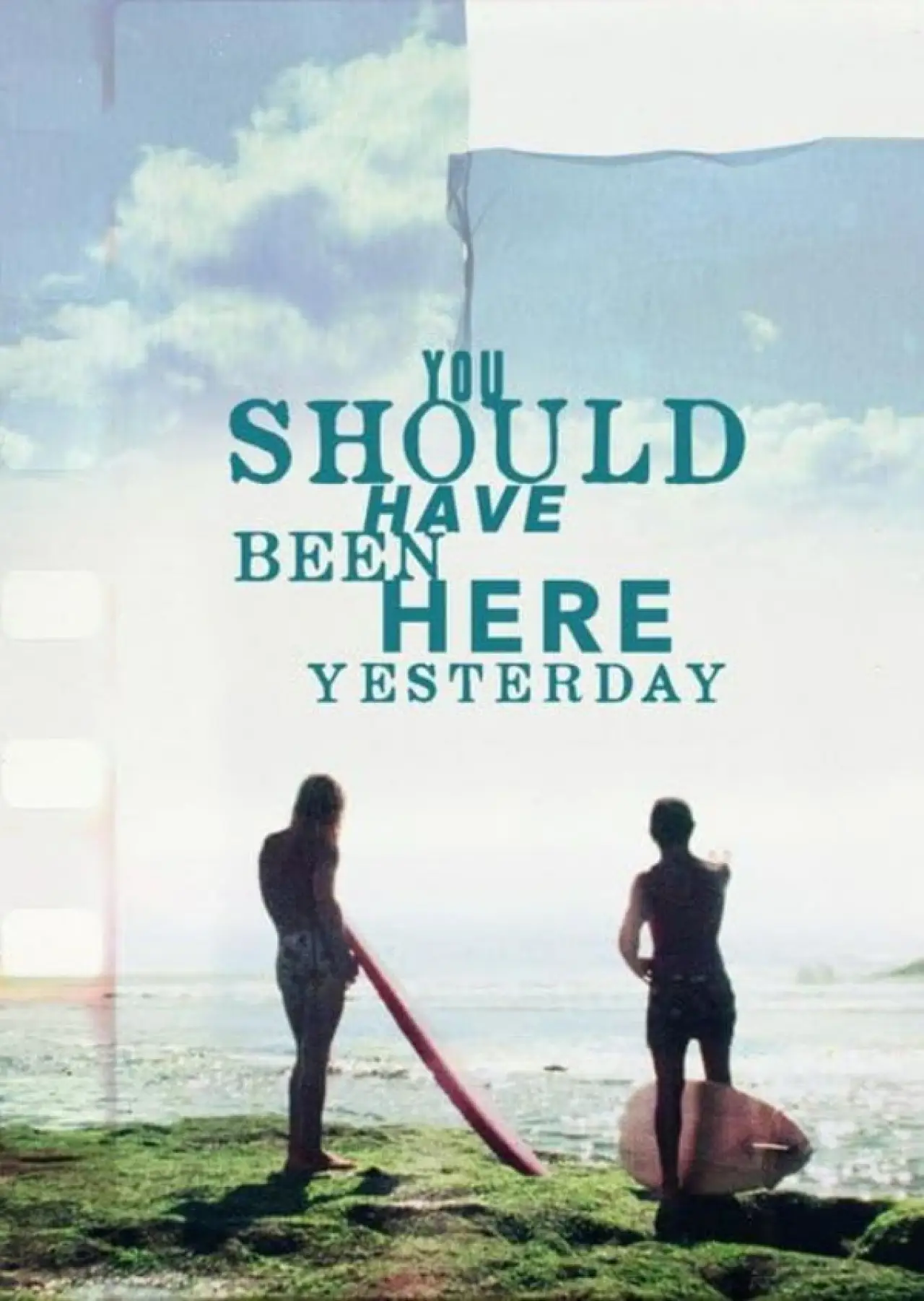 Постер до фільму "You Should Have Been Here Yesterday"