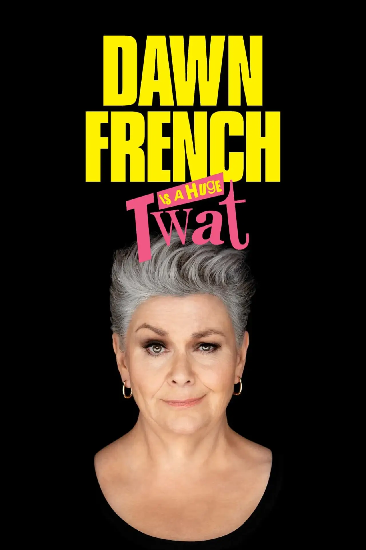 Постер до фільму "Dawn French Is a Huge Twat"