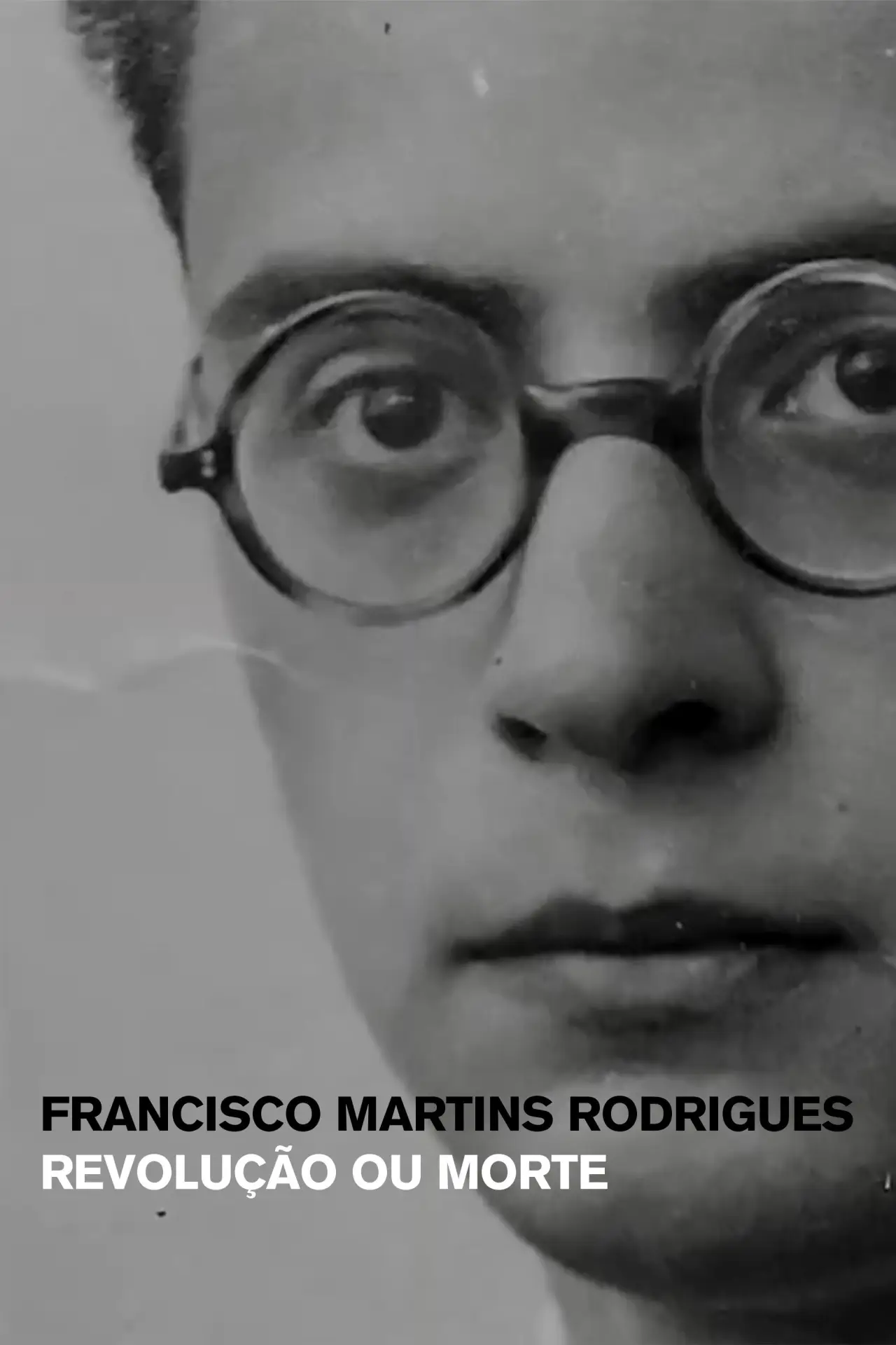 Постер до фільму "Francisco Martins Rodrigues: Revolução ou Morte"