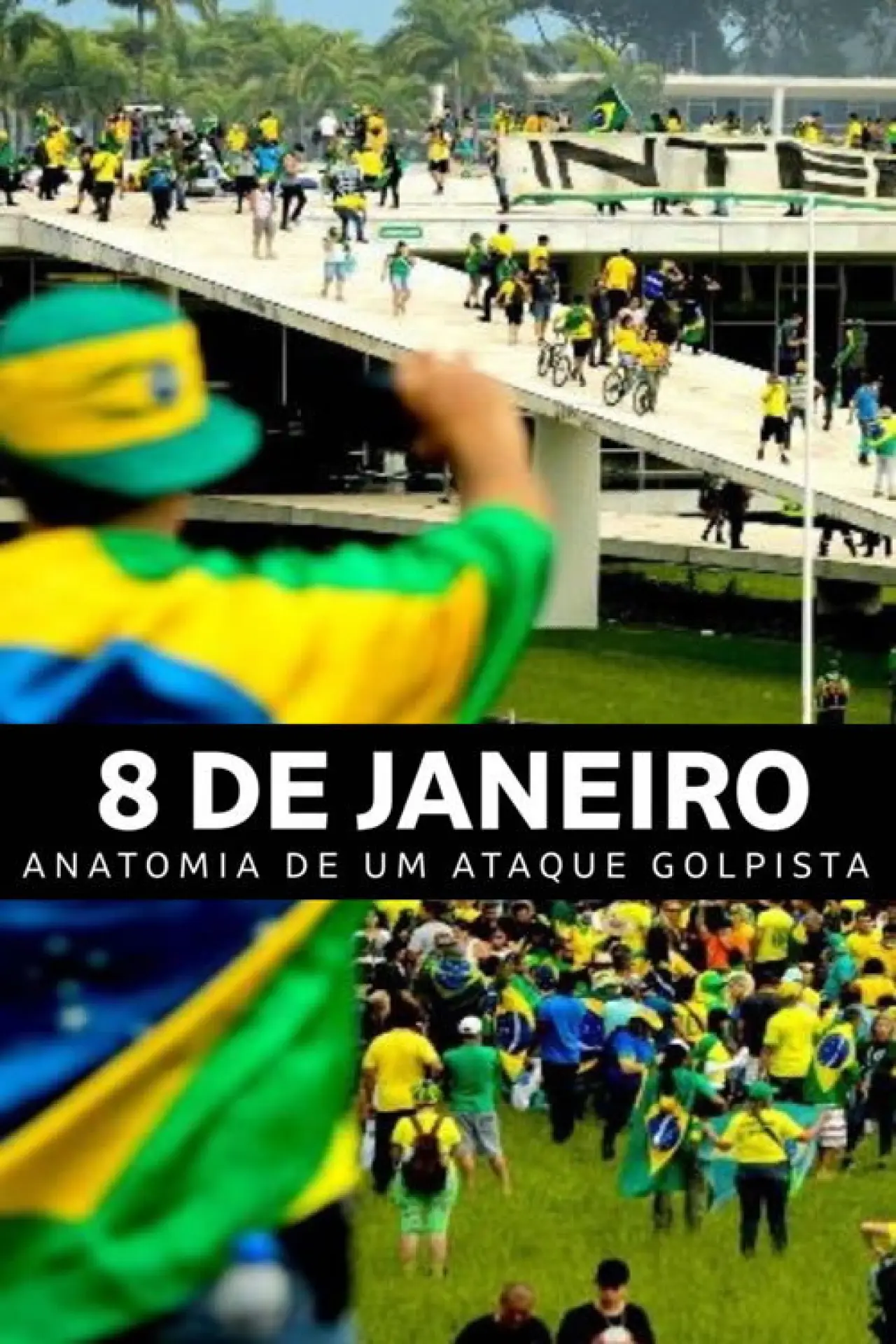 Постер до фільму "8 de janeiro: Anatomia de um Ataque Golpista"