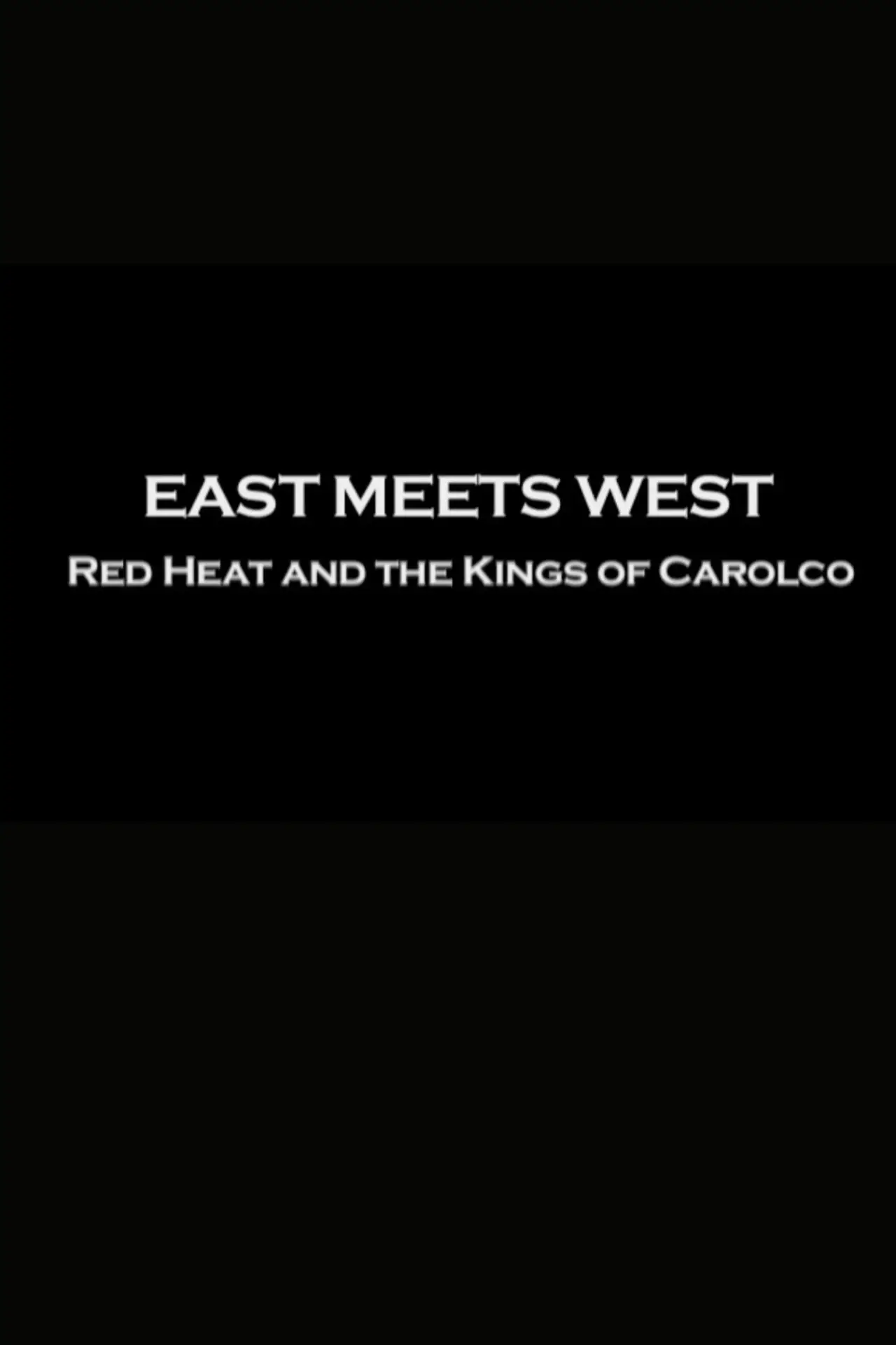 Постер до фільму "East Meets West: "Red Heat" and the Kings of Carolco"