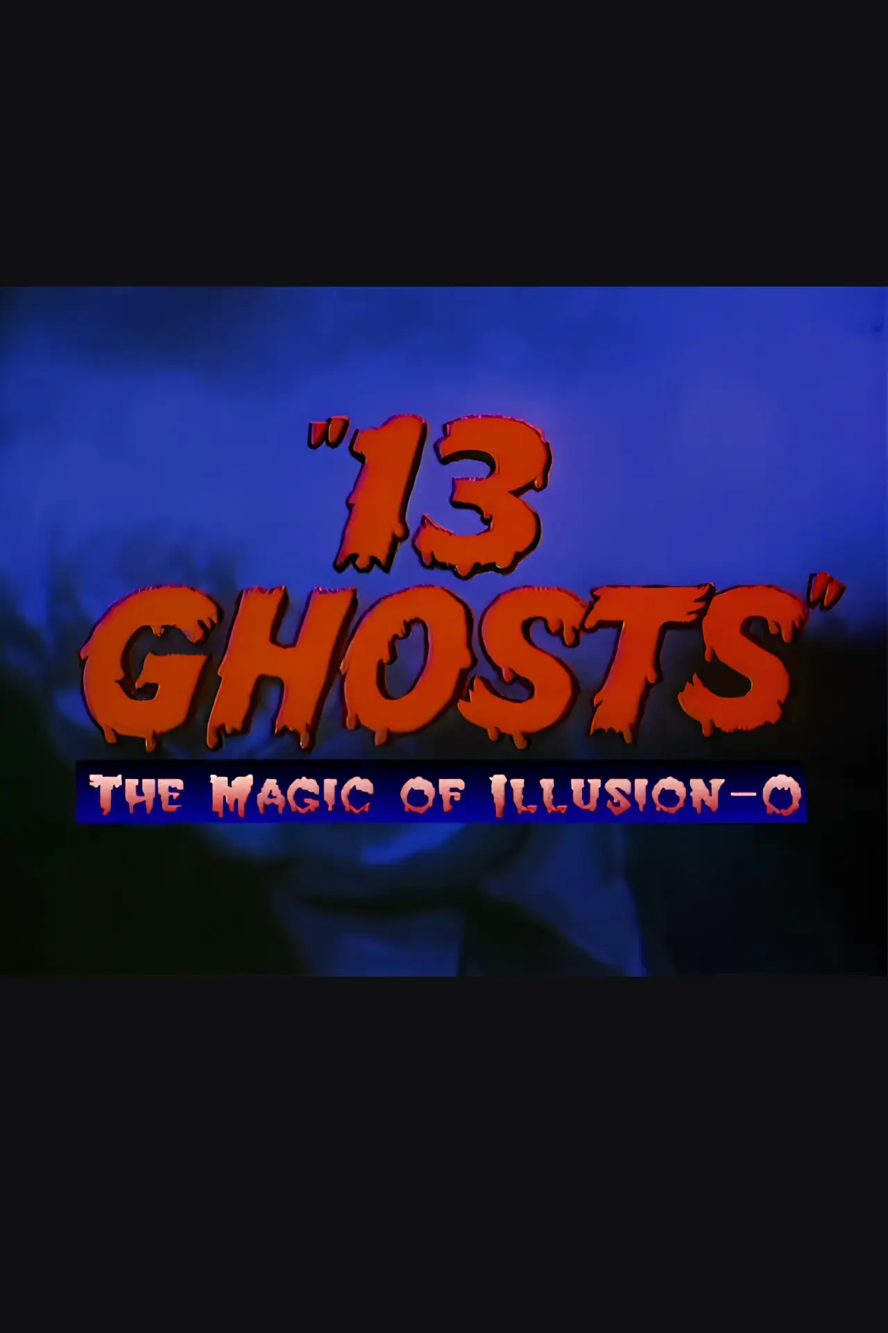 Постер до фільму "13 Ghosts: The Magic of Illusion-O"