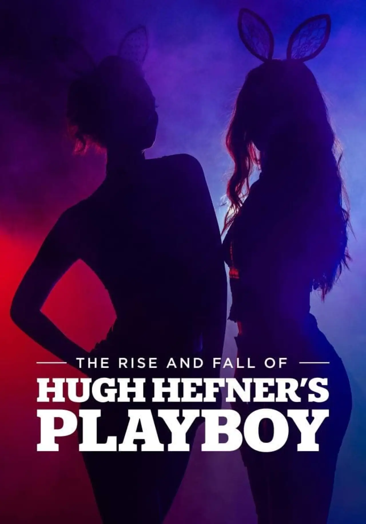 Постер до фільму "The Rise and Fall of Hugh Hefner