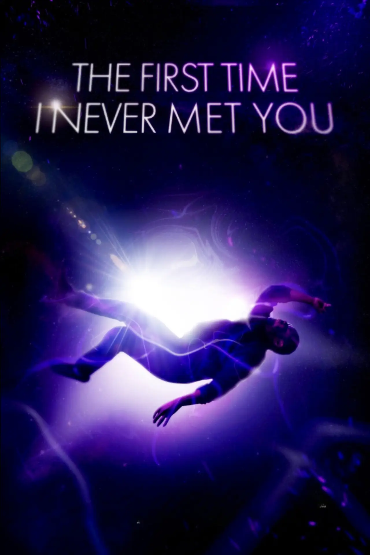 Постер до фільму "The First Time I Never Met You"