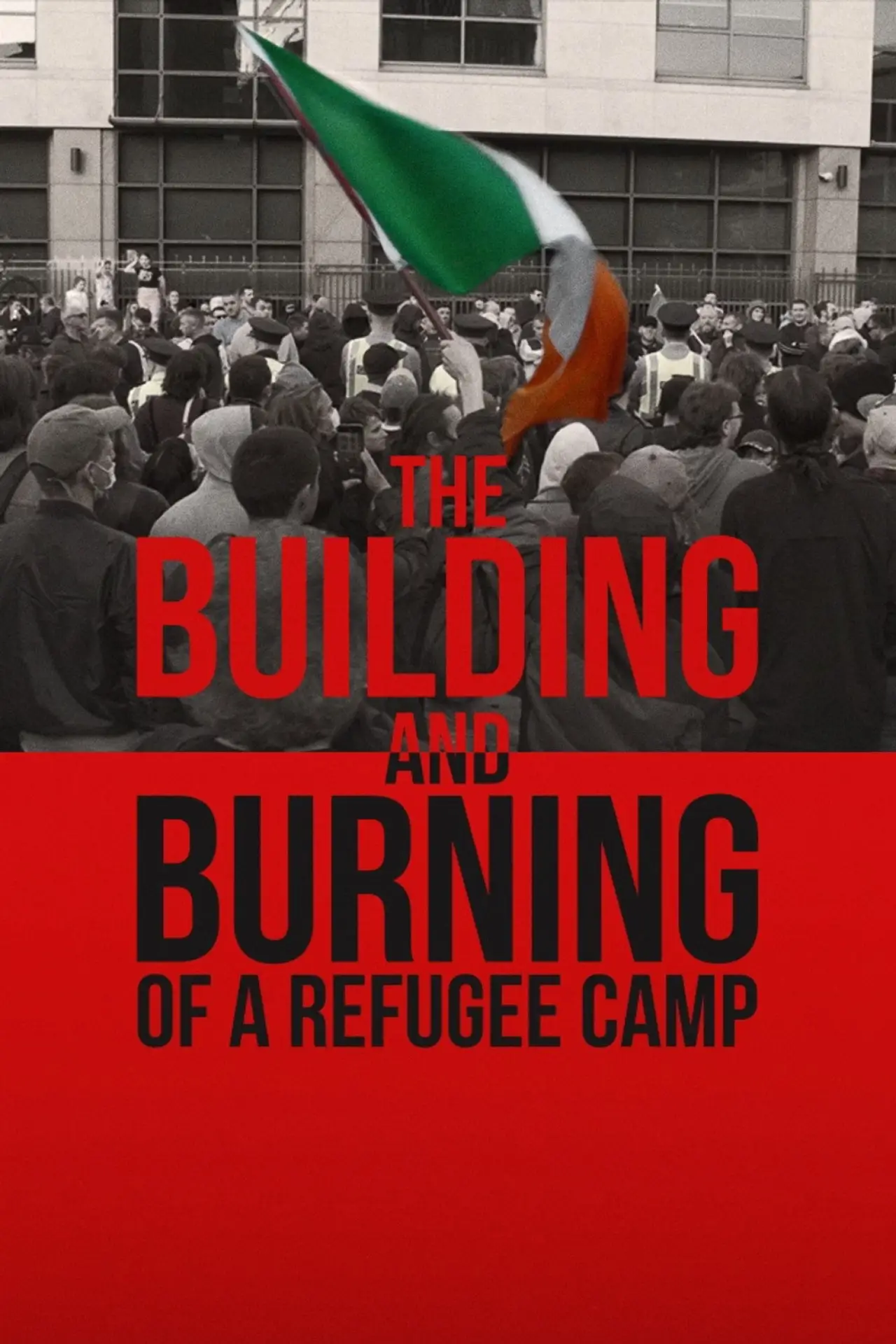 Постер до фільму "The Building and Burning of a Refugee Camp"