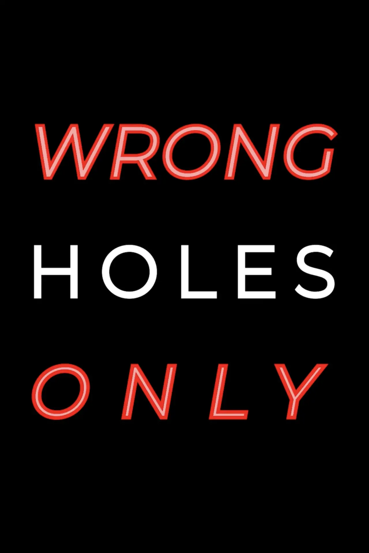 Постер до фільму "Wrong Holes Only"