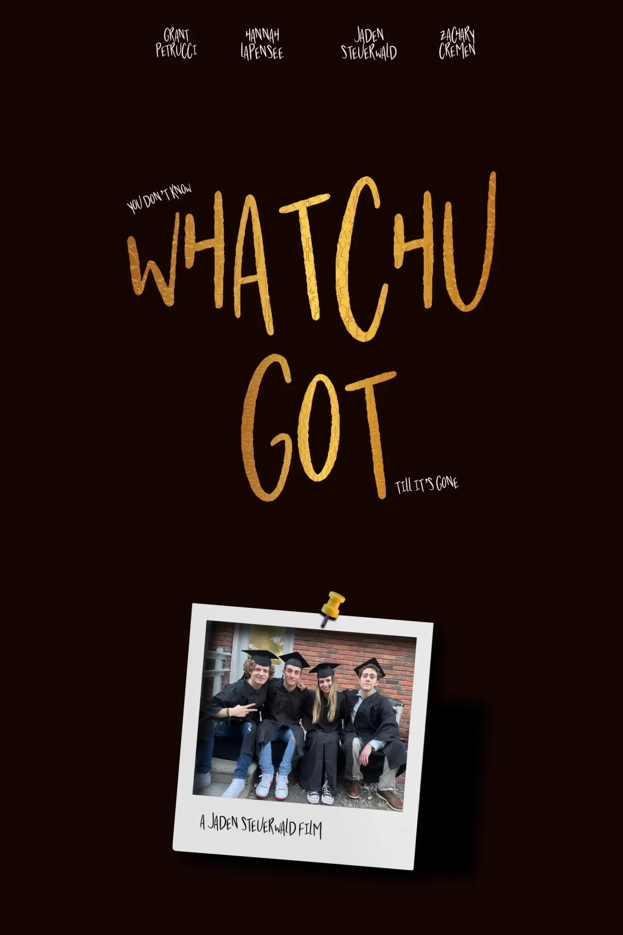 Постер до фільму "Whatchu Got"
