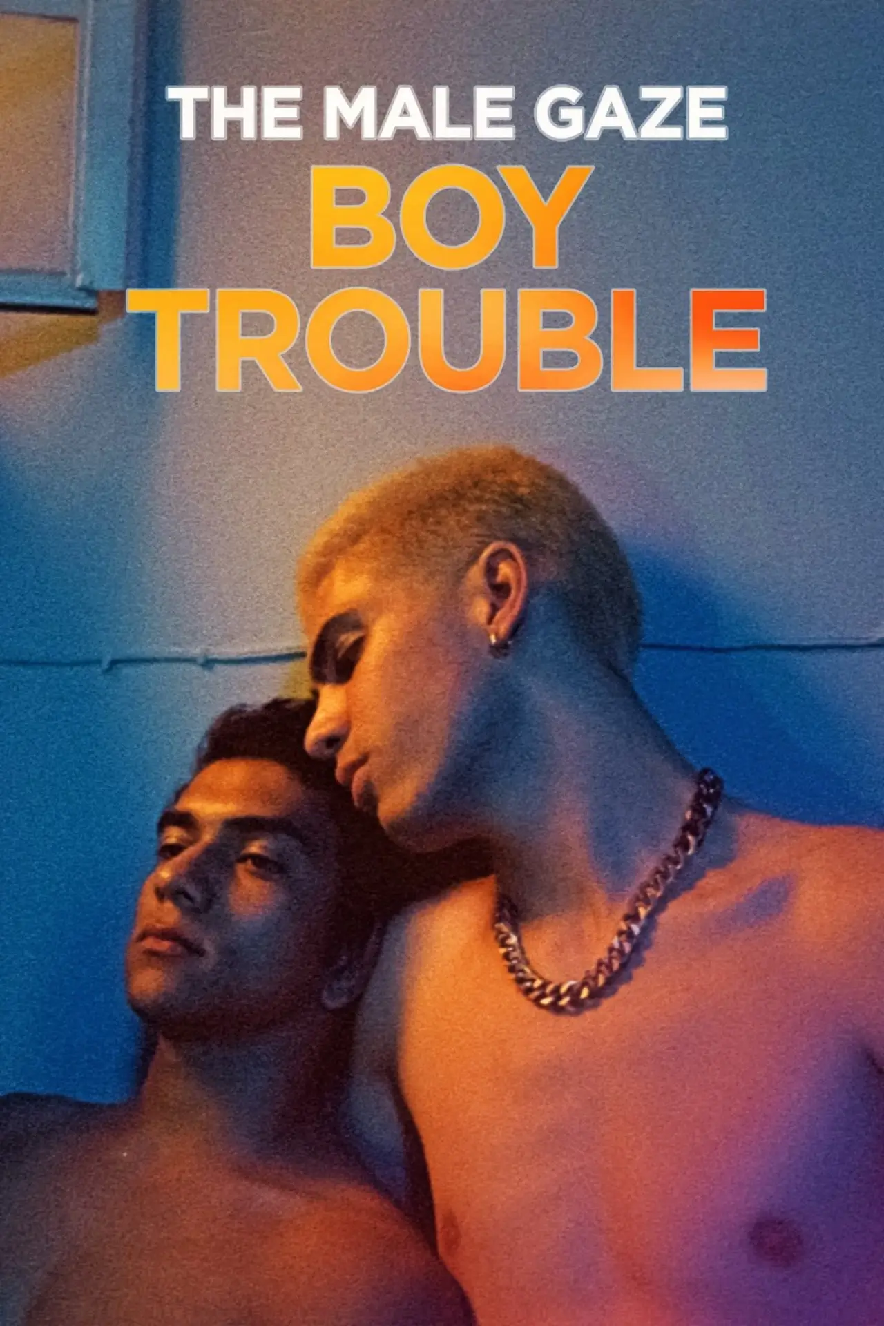 Постер до фільму "The Male Gaze: Boy Trouble"