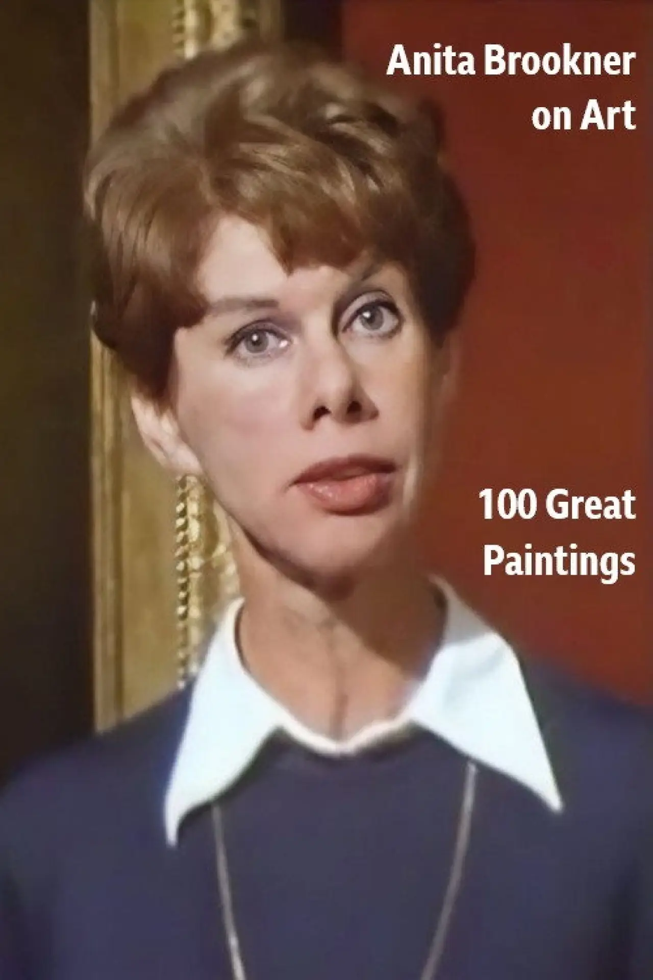 Постер до фільму "Anita Brookner on Art: 100 Great Paintings"