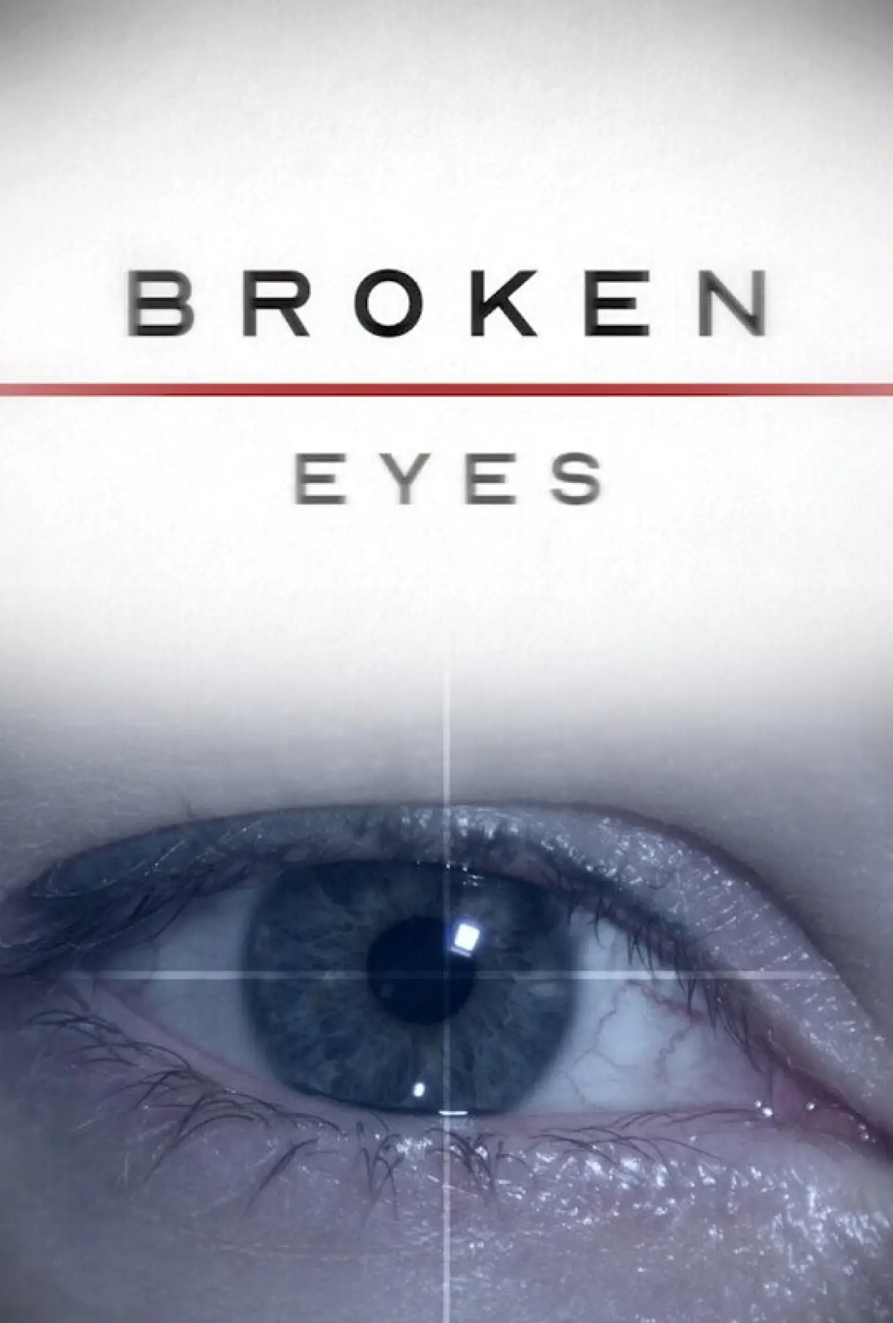Постер до фільму "Broken Eyes"