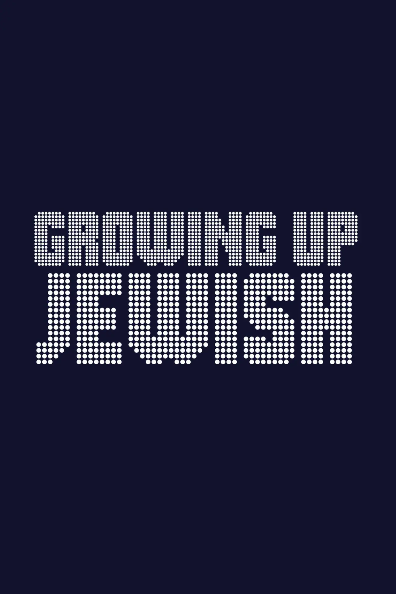 Постер до фільму "Growing Up Jewish"