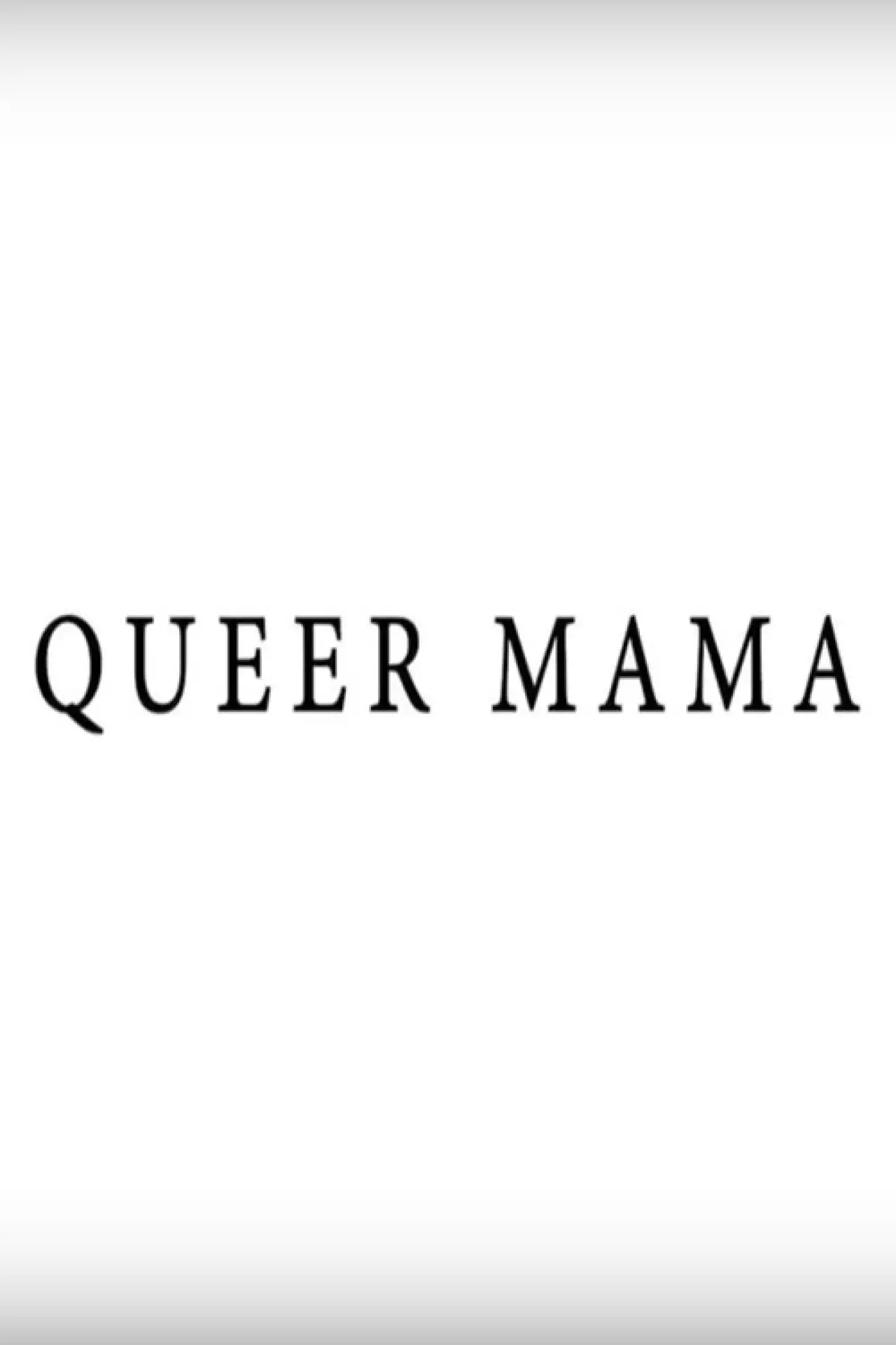 Постер до фільму "Queer Mama"