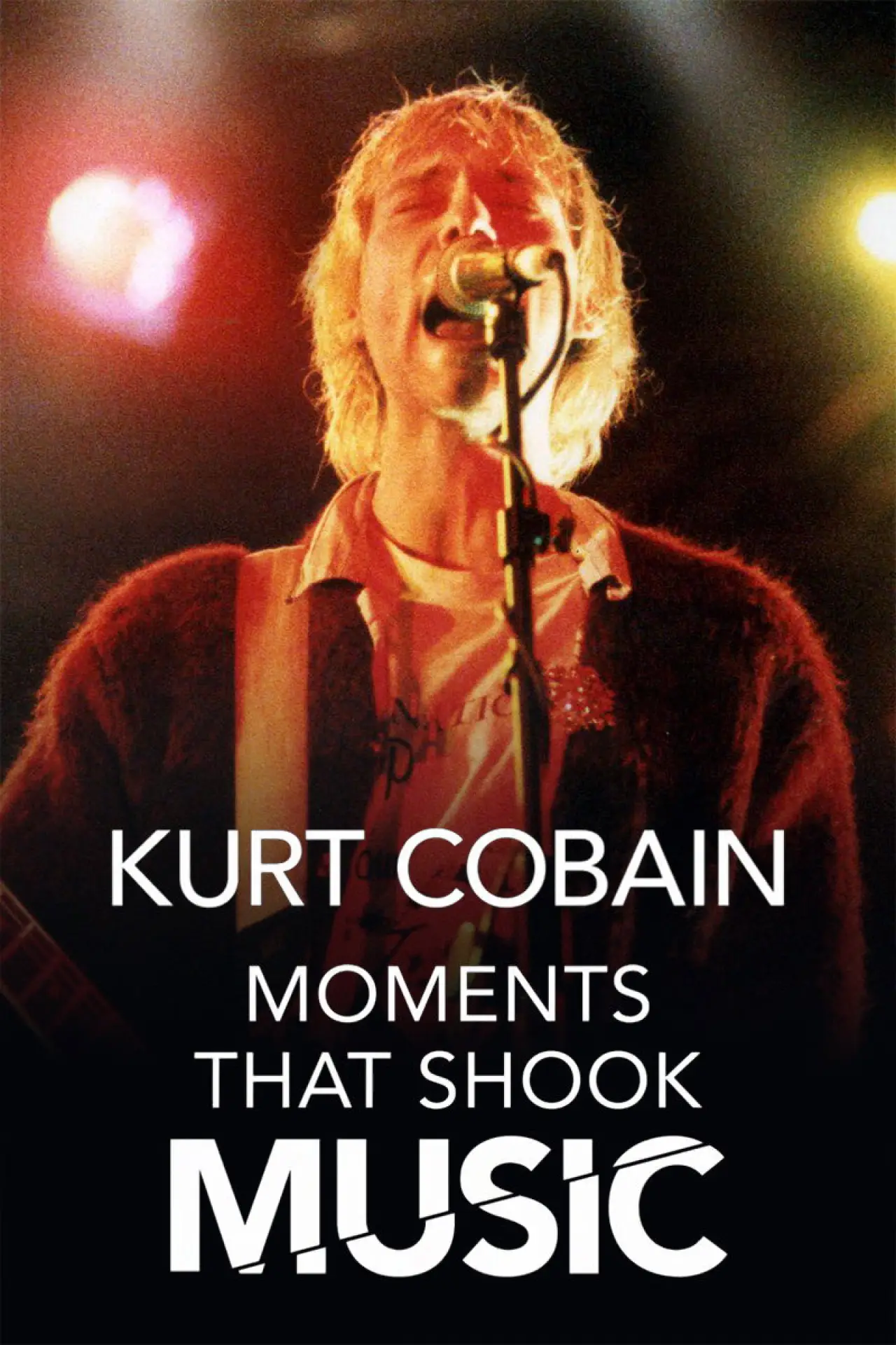 Постер до фільму "Kurt Cobain: Moments That Shook Music"