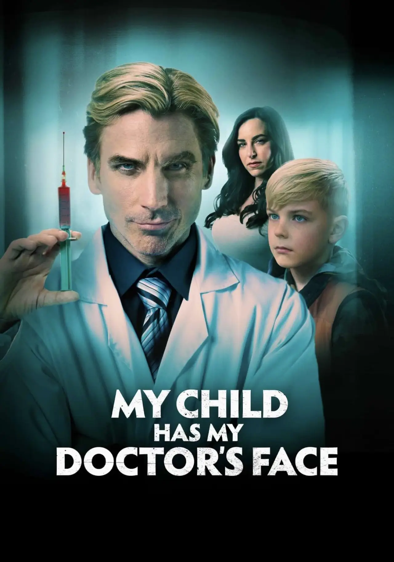 Постер до фільму "My Child Has My Doctor’s Face"