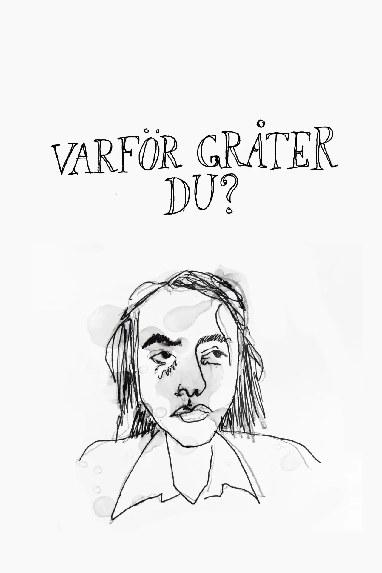 Постер до фільму "Varför gråter du?"