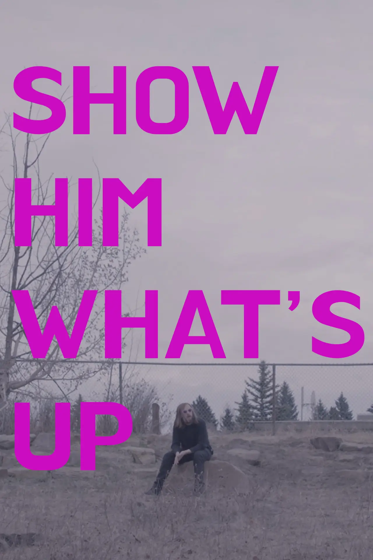 Постер до фільму "Show Him What