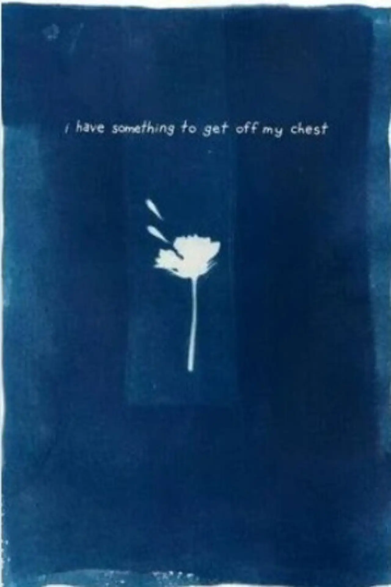 Постер до фільму "I Have Something To Get Off My Chest"