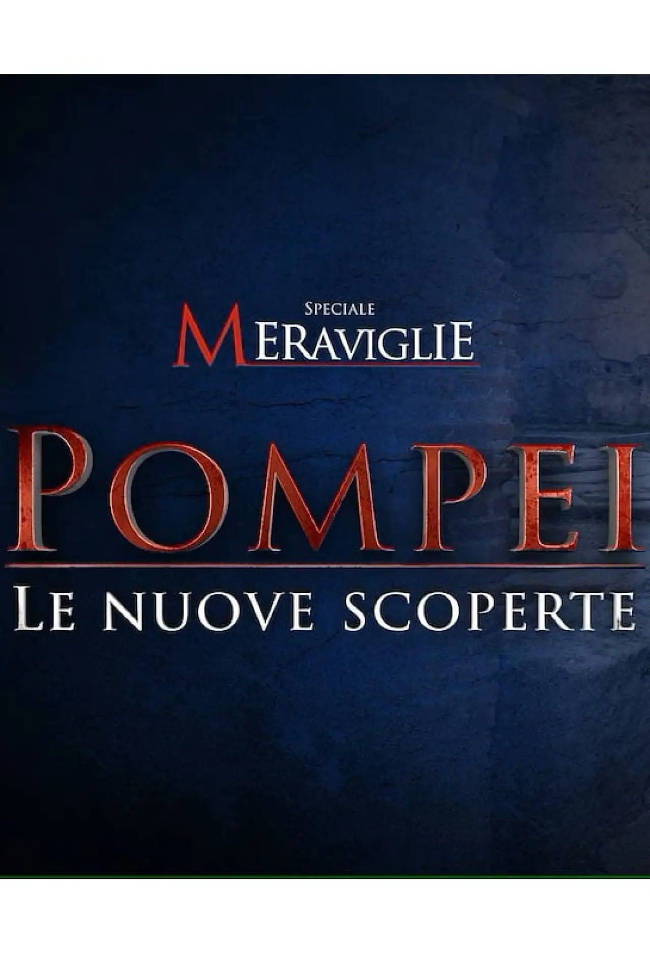 Постер до фільму "Pompei - Le nuove scoperte"