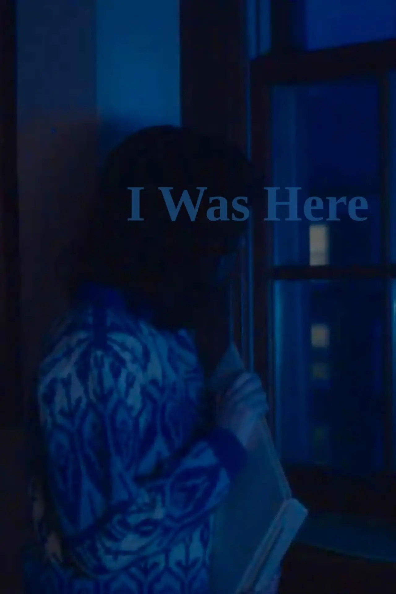Постер до фільму "I Was Here"