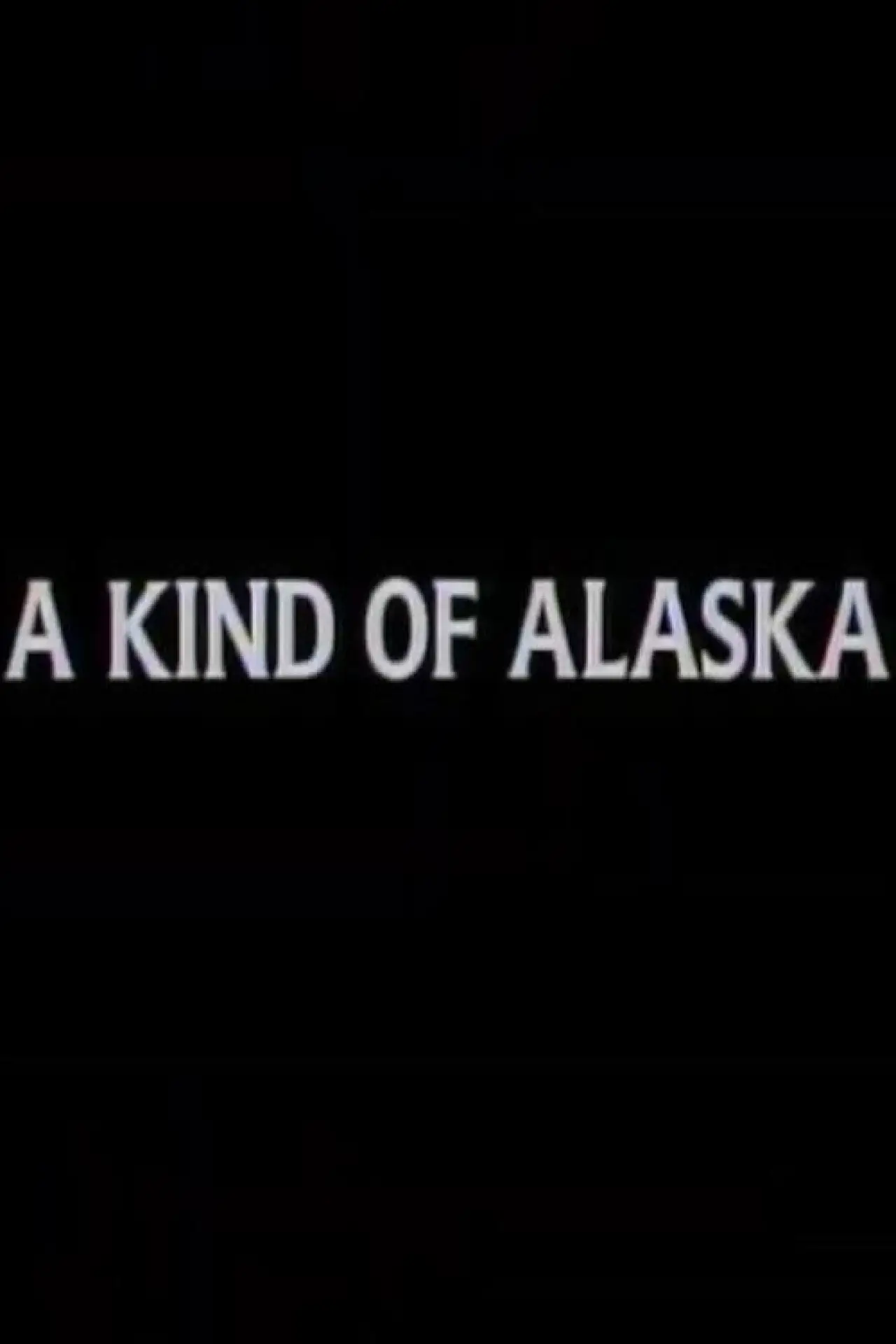 Постер до фільму "A Kind of Alaska"